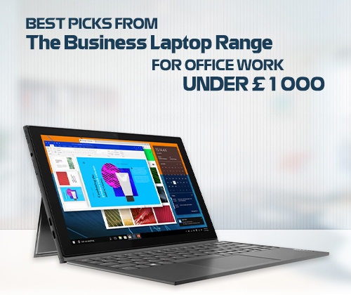 Best Picks from the Business Laptop Range for Office Work Under £1000 ...